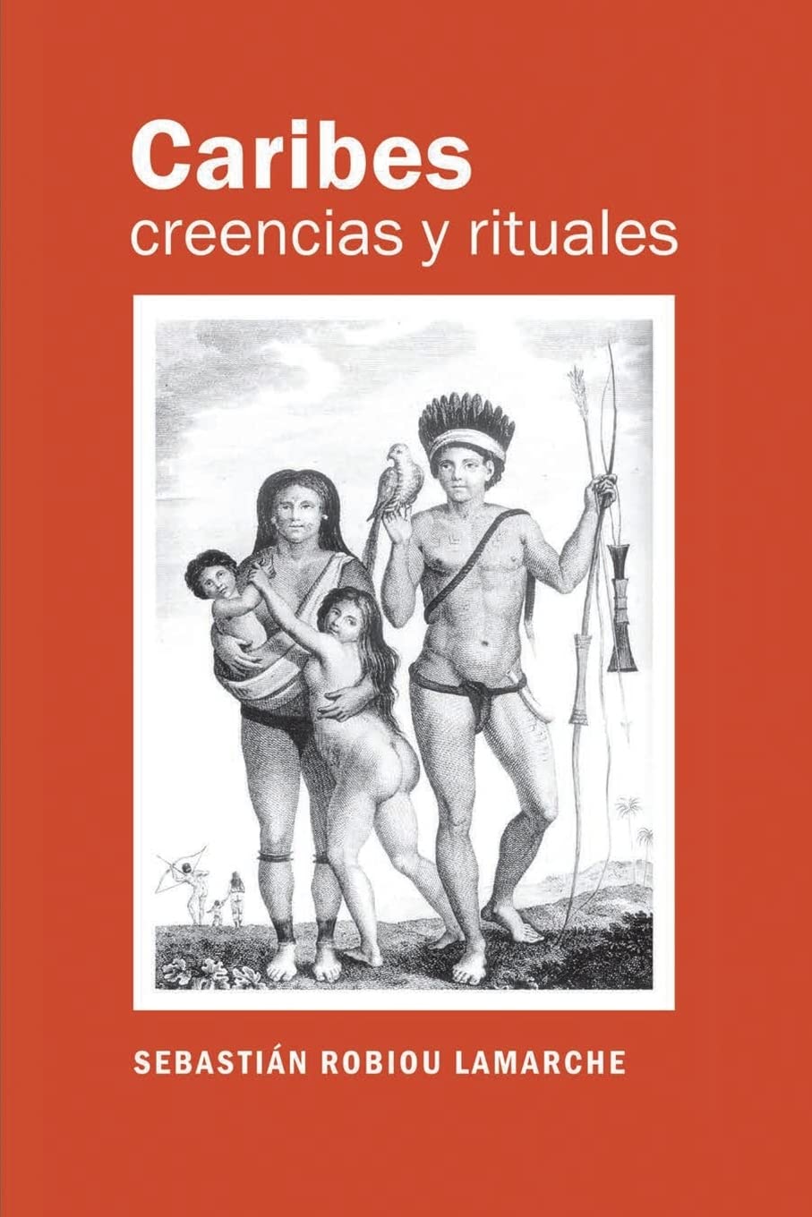 Caribes creencias y rituales: La verdadera historia