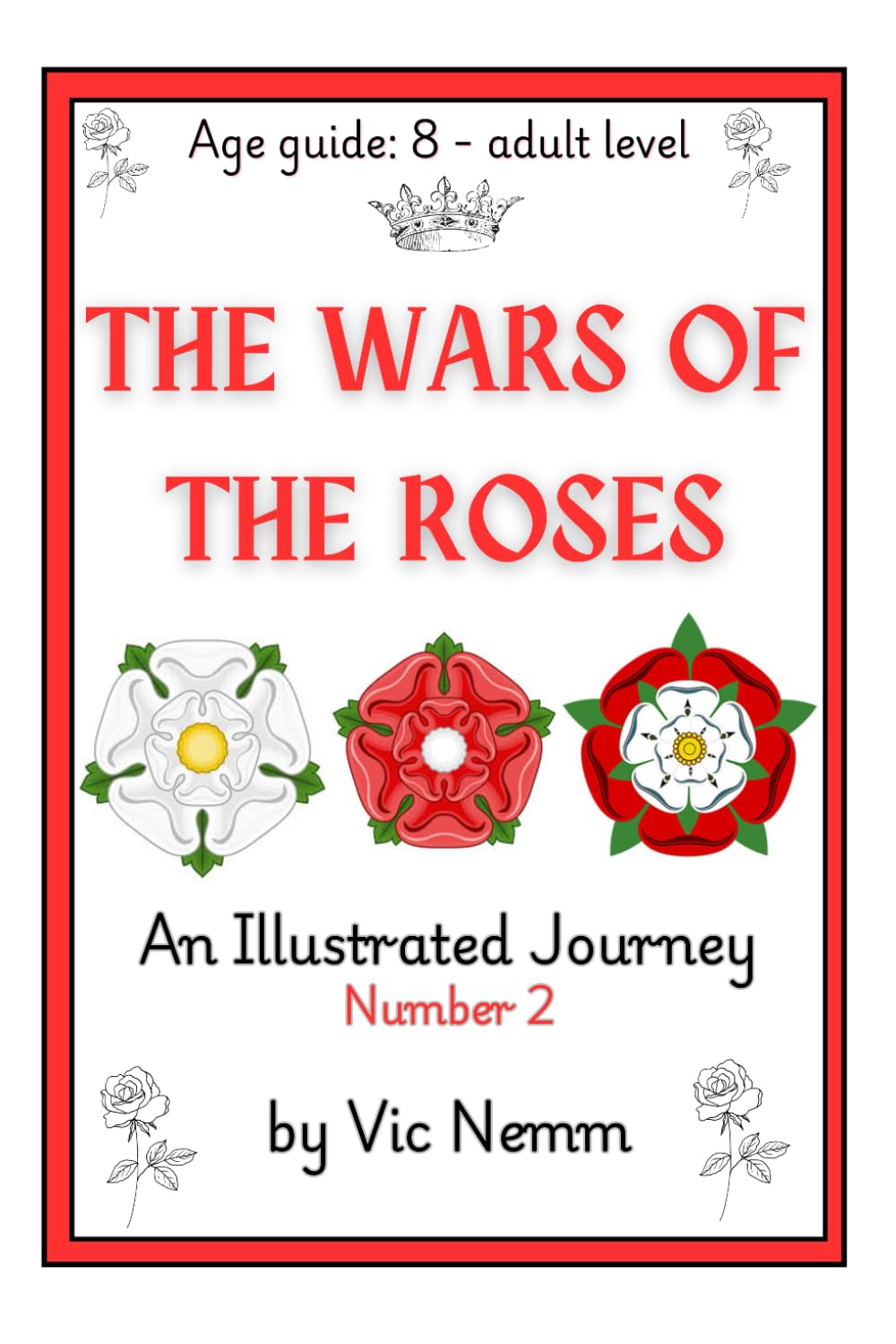 The Wars of the Roses (An Illustrated History) (An Illustrated Journey)