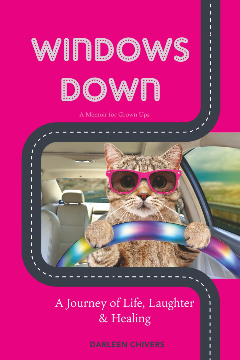 Windows Down: A Memoir of Life, Laughter & Healing