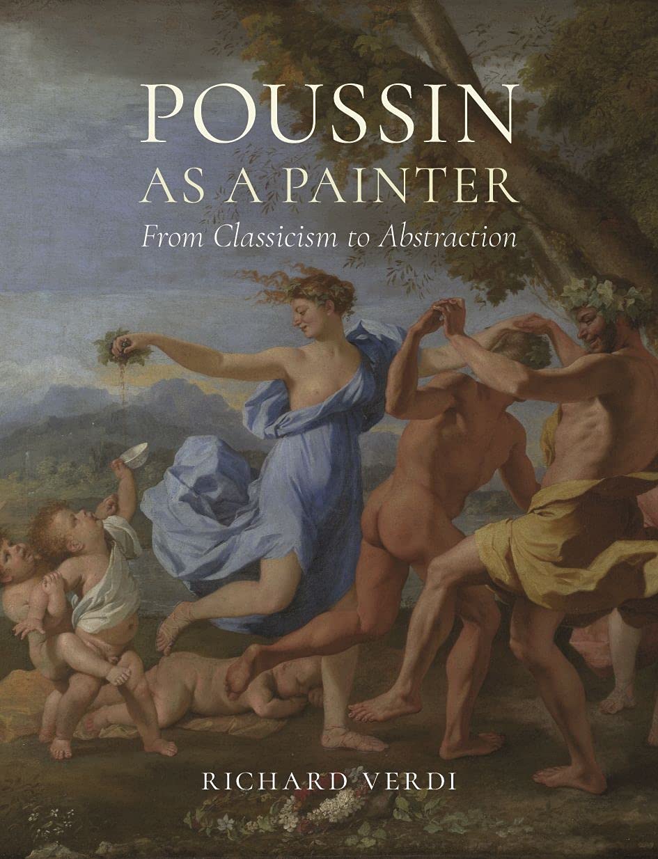 Poussin as a Painter: From Classicism to Abstraction. Verdi 9781789141474 New**