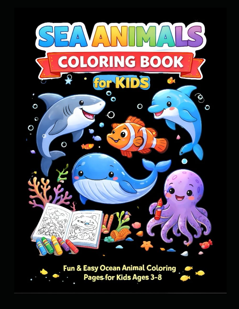 Ocean Friends Coloring Book | Sea Animals Coloring Book for Kids: Fun & Easy Ocean Animal Coloring Pages for Kids Ages 3–8 | Sharks, Dolphins, Whales & More