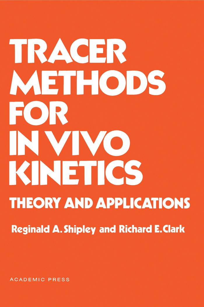 Tracer Methods for in Vivo Kinetics: Theory and Applications (English Edition)