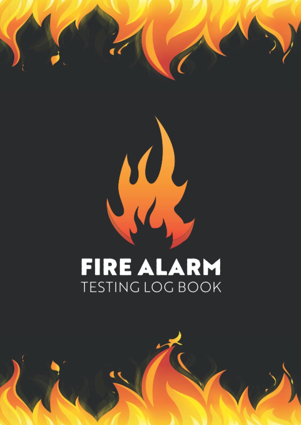 Fire Alarm Testing Log Book: A4, Fire Alarm Test Record Book, Fire Alarm Checklist