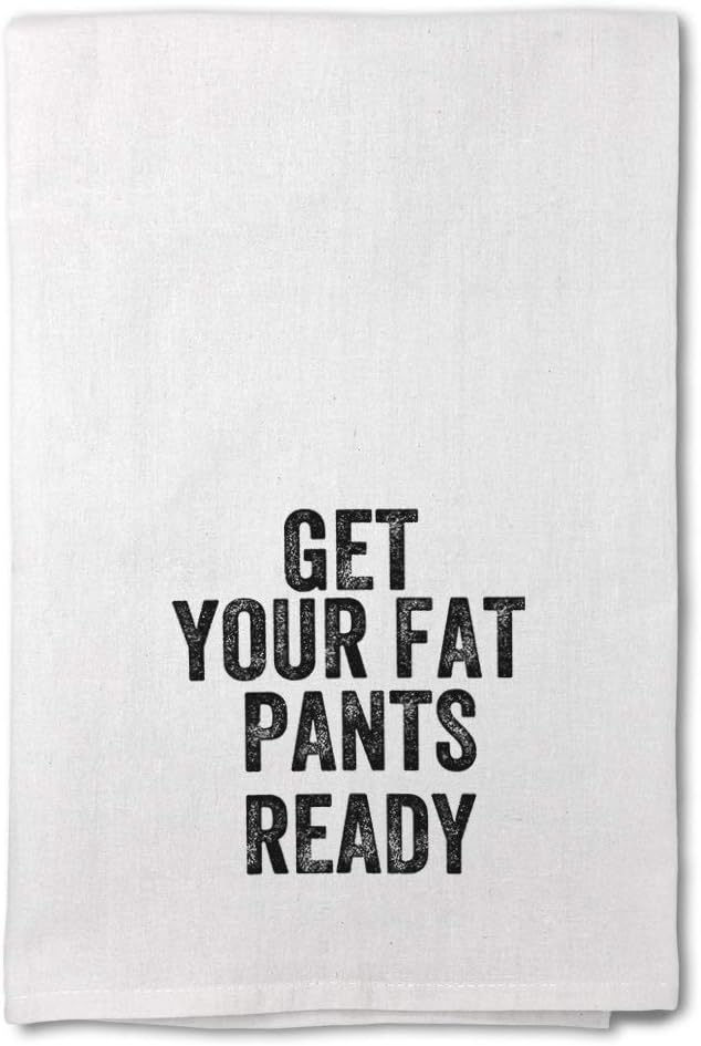 Custom Decor Flour Kitchen Towels Get Your Fat Pants Ready Inspiration & Motivation Health Inspiration & Motivation Health Cleaning Supplies Dish Towels Design Only