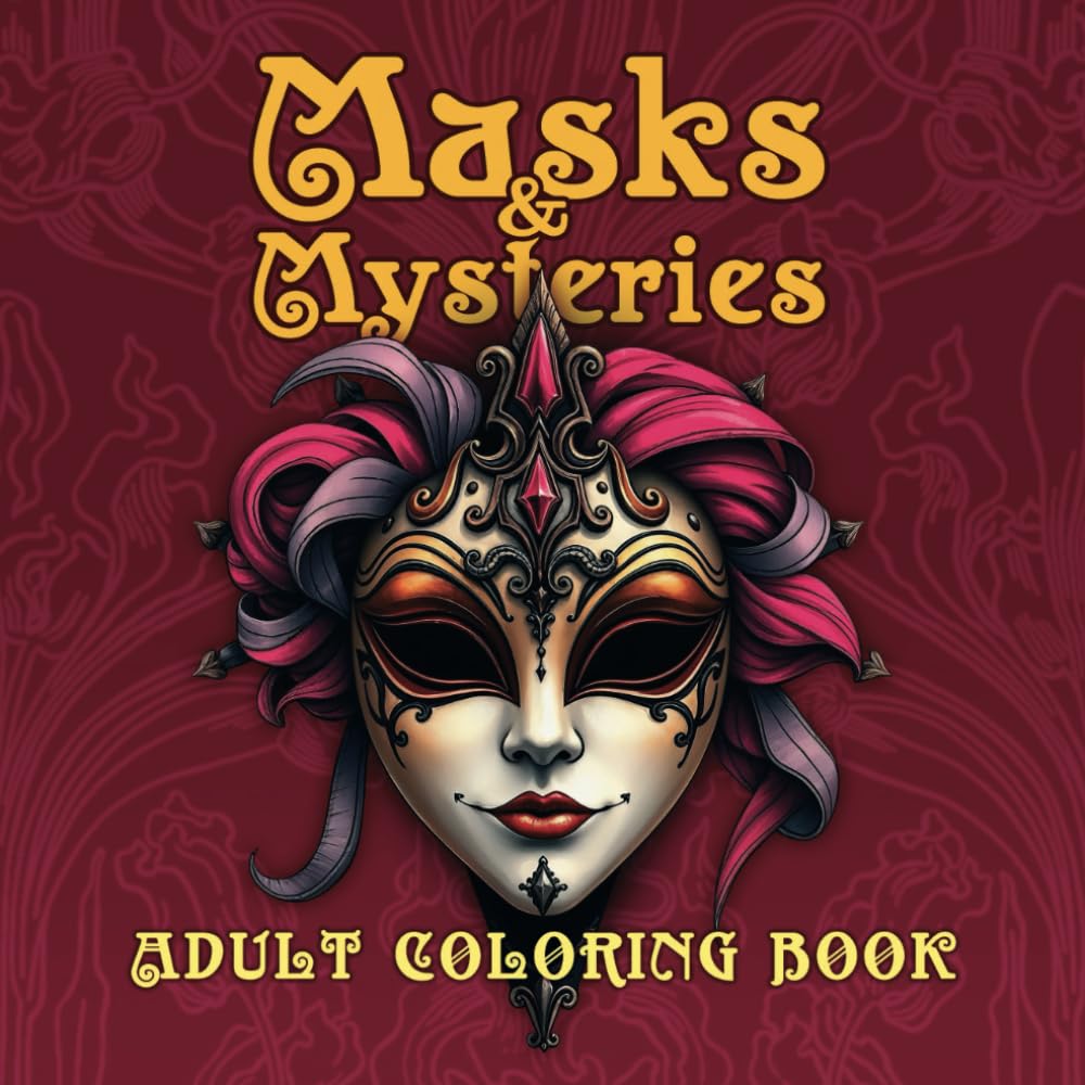 Masks and Mysteries: Adult Coloring Book