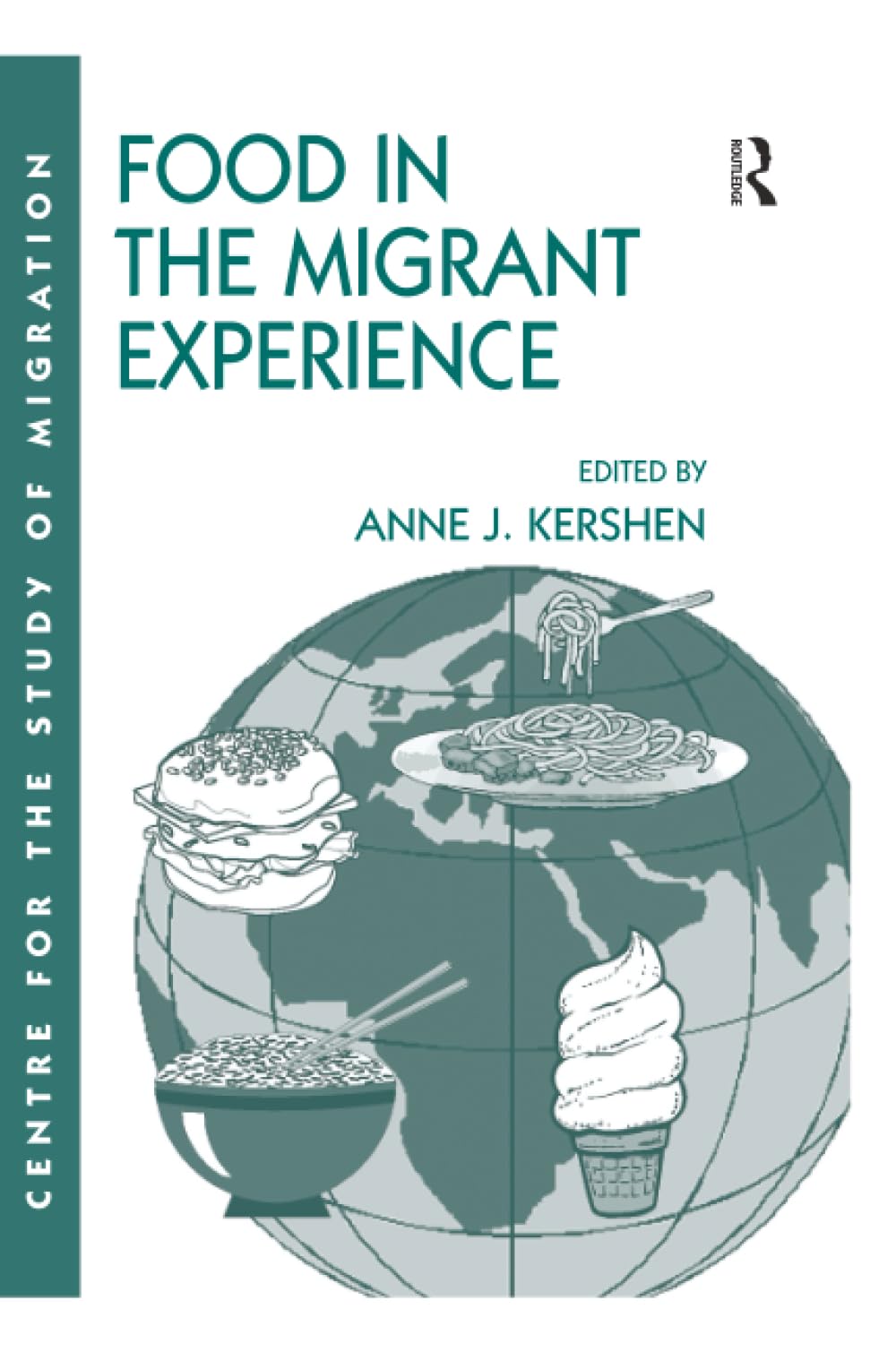 Food in the Migrant Experience (Studies in Migration and Diaspora)