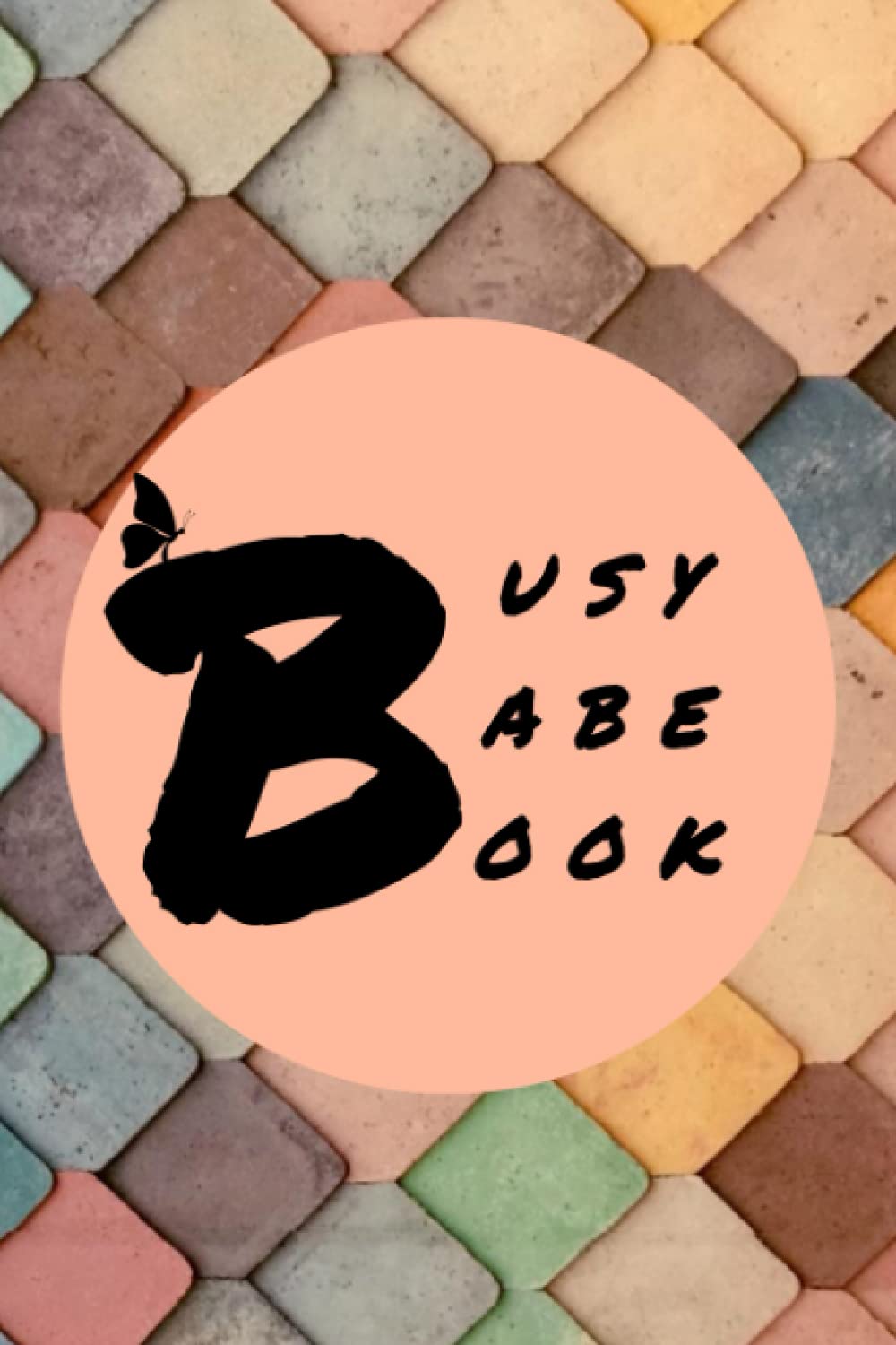 Busy Babe Book: Weekly Planner for Women