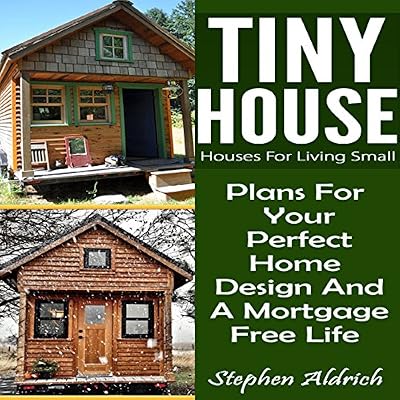Tiny House: Houses for Living Small