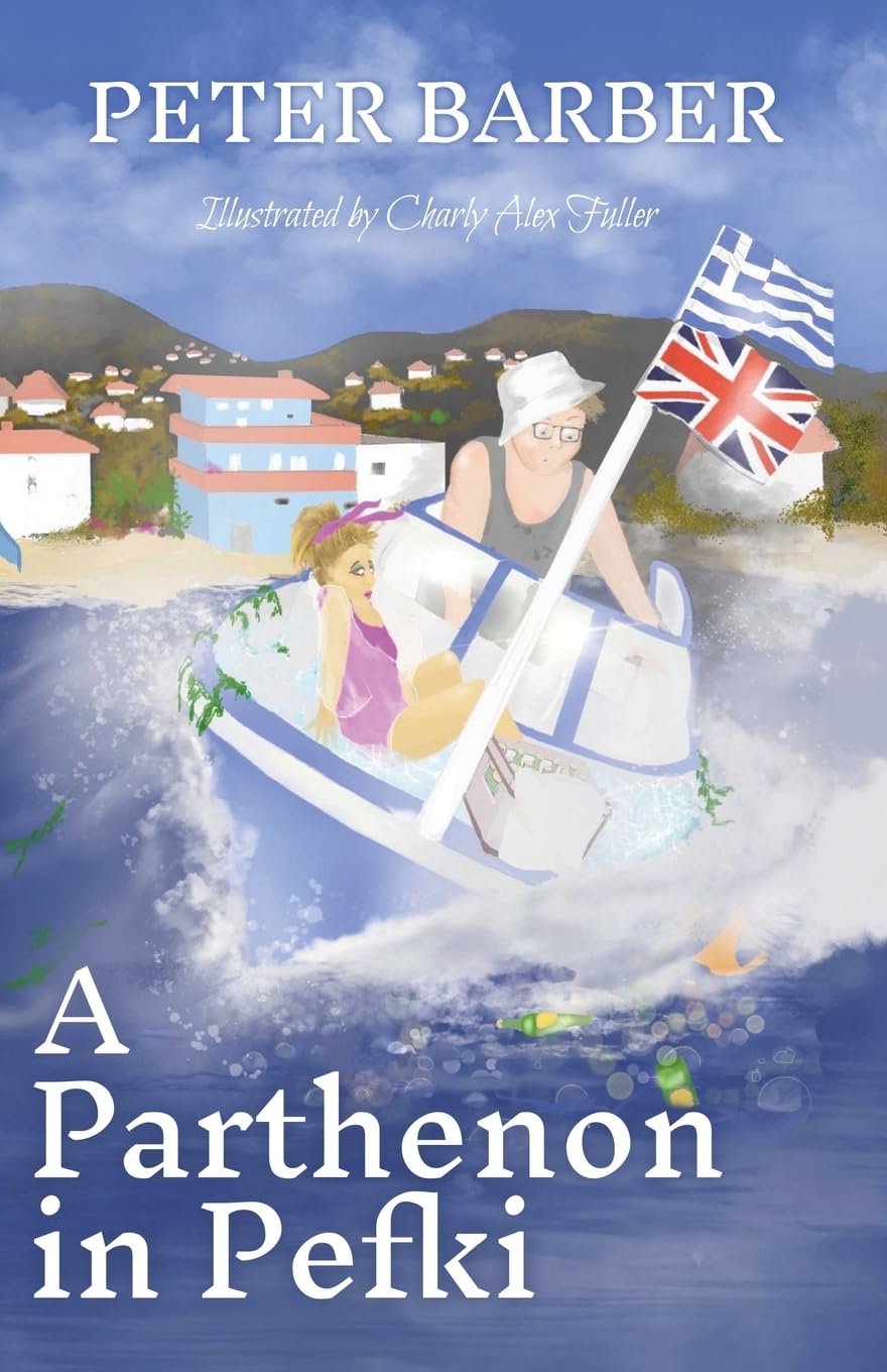 A Parthenon in Pefki: Further Adventures of an Anglo-Greek Marriage: 2 (Parthenon series)