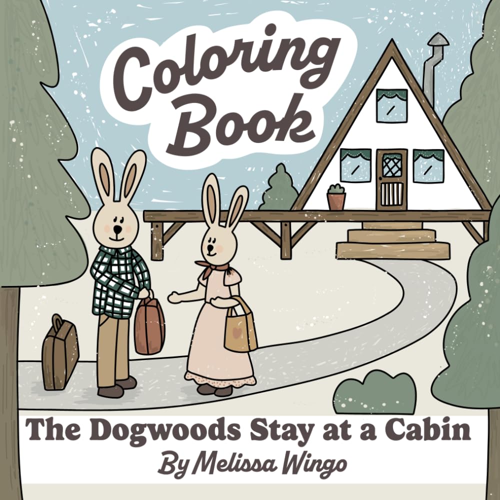 The Dogwoods Stay at a Cabin Coloring Book: Easy to Color & Stress-Relieving Adult Coloring Book