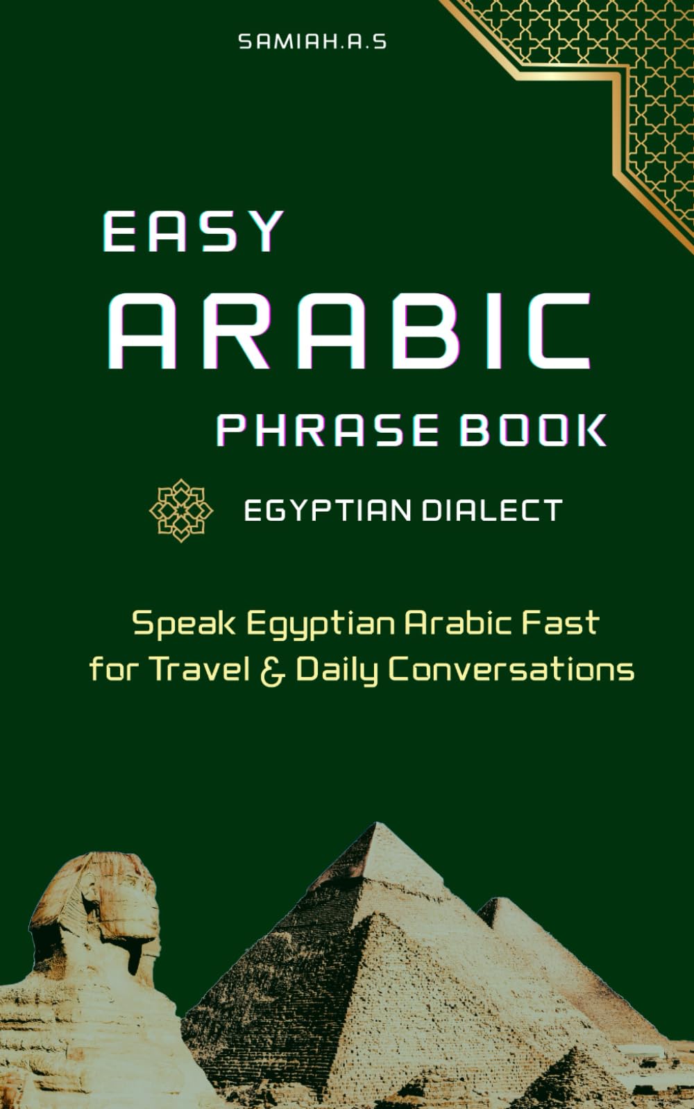 Easy Arabic Phrase Book: Egyptian Dialect