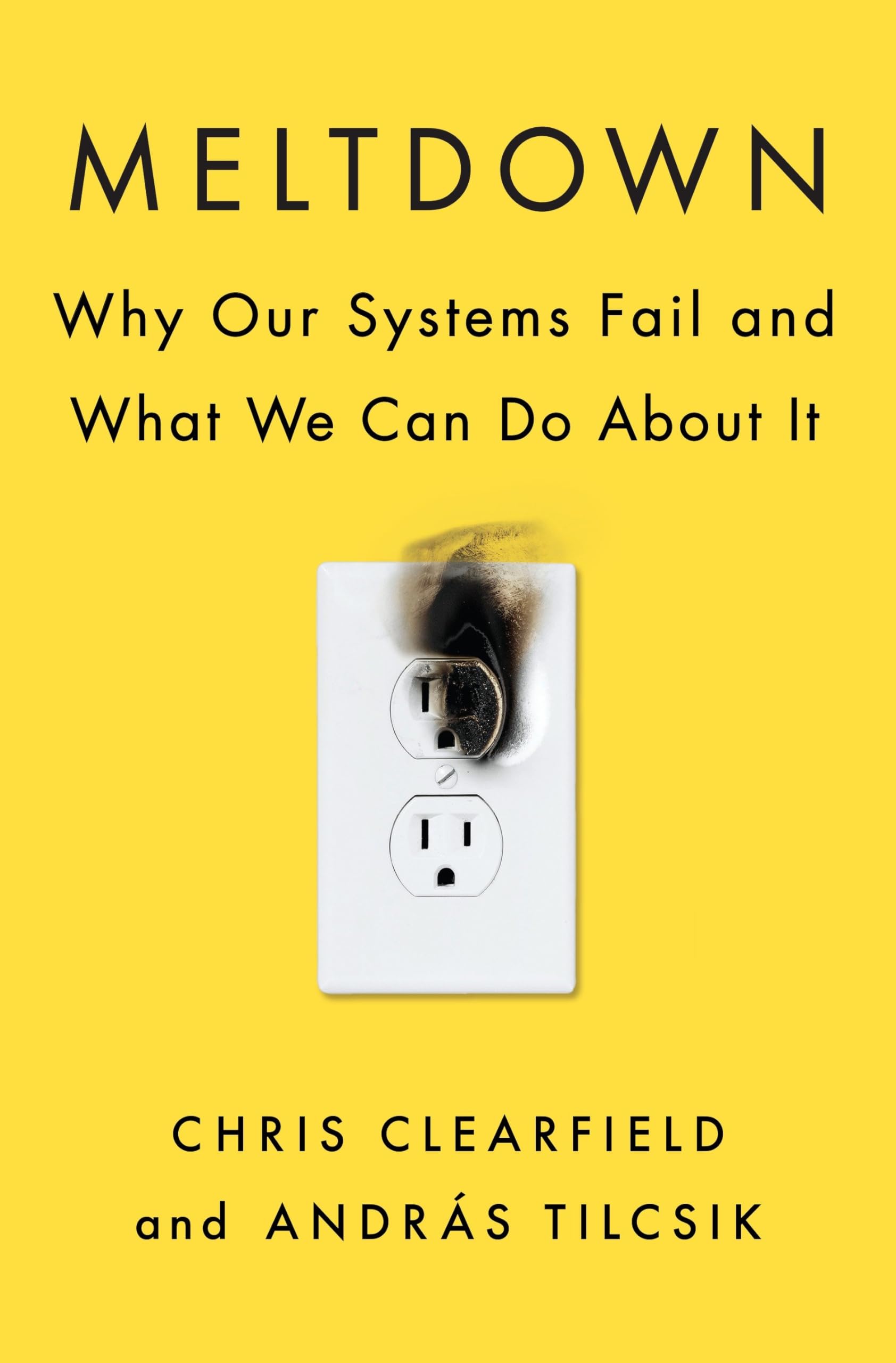 Meltdown Why Our Systems Fail and What We Can Do About It Clearfield