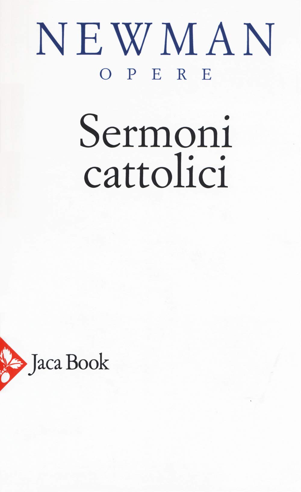 Opere scelte. Nuova ediz.. Sermoni cattolici (Vol. 5)
