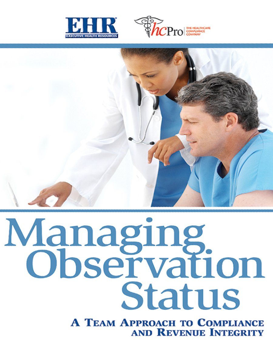 Managing Observation Status: A Team Approach to Compliance and Revenue Integrity