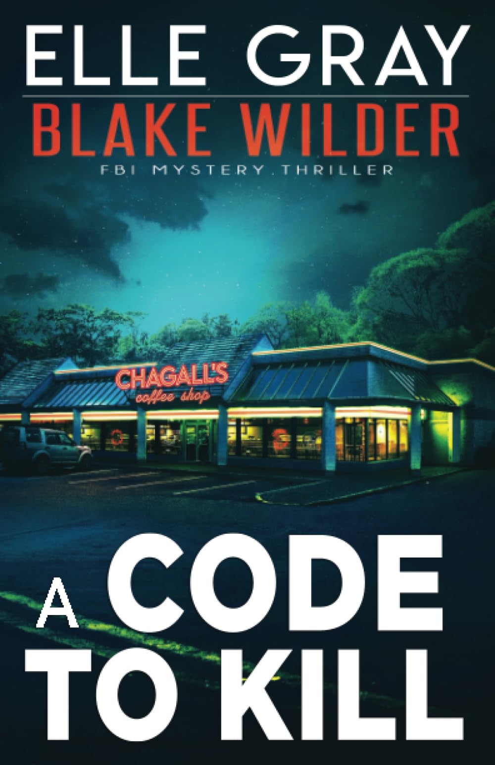A Code to Kill: 19 (Blake Wilder FBI Mystery Thriller)