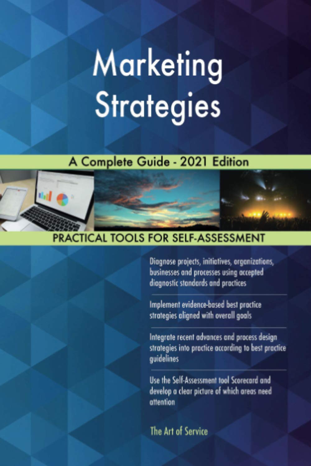 Marketing Strategies A Complete Guide - 2021 Edition