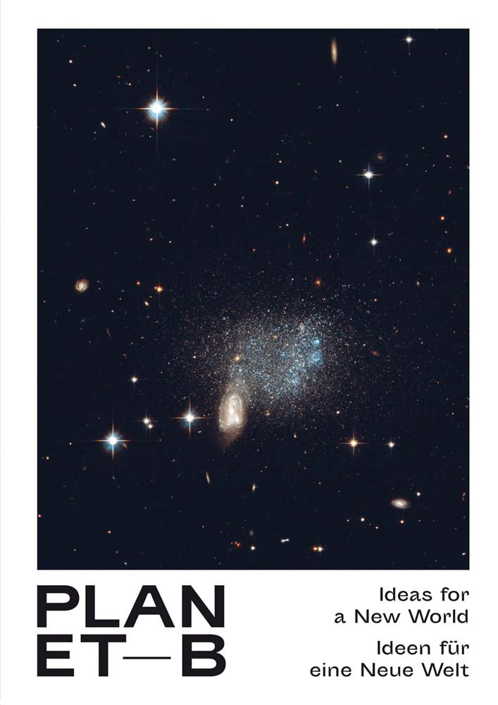 Planet B: 100 Ideas for a New World