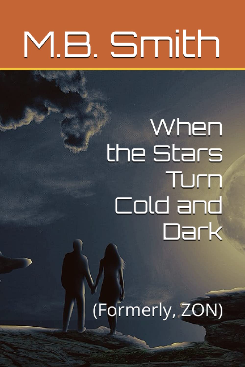 When the Stars Turn Cold and Dark: (Formerly, ZON)