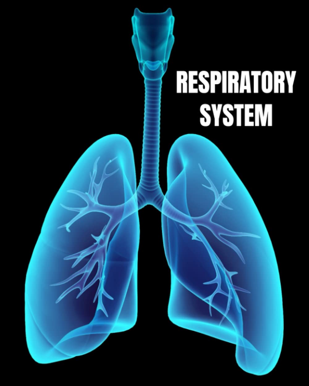 RESPIRATORY SYSTEM Notes: 100 blank graph sheets: Anatomy/Physiology Note organizer by system