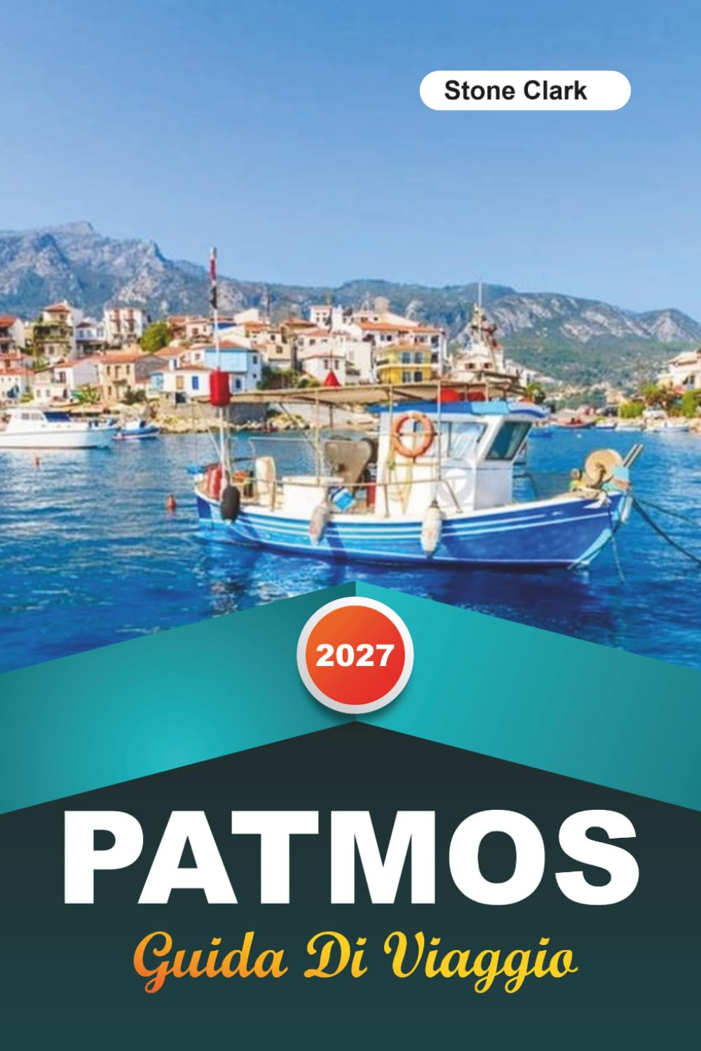 GUIDA DI VIAGGIO PATMOS 2027: Consigli da Insider, Gemme Nascoste e Avventure Indimenticabili