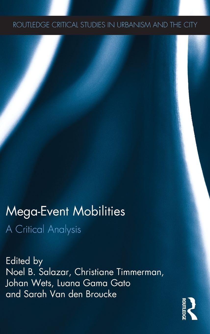 Mega-Event Mobilities (Routledge Critical Studies in Urbanism and the City)      1st Edition