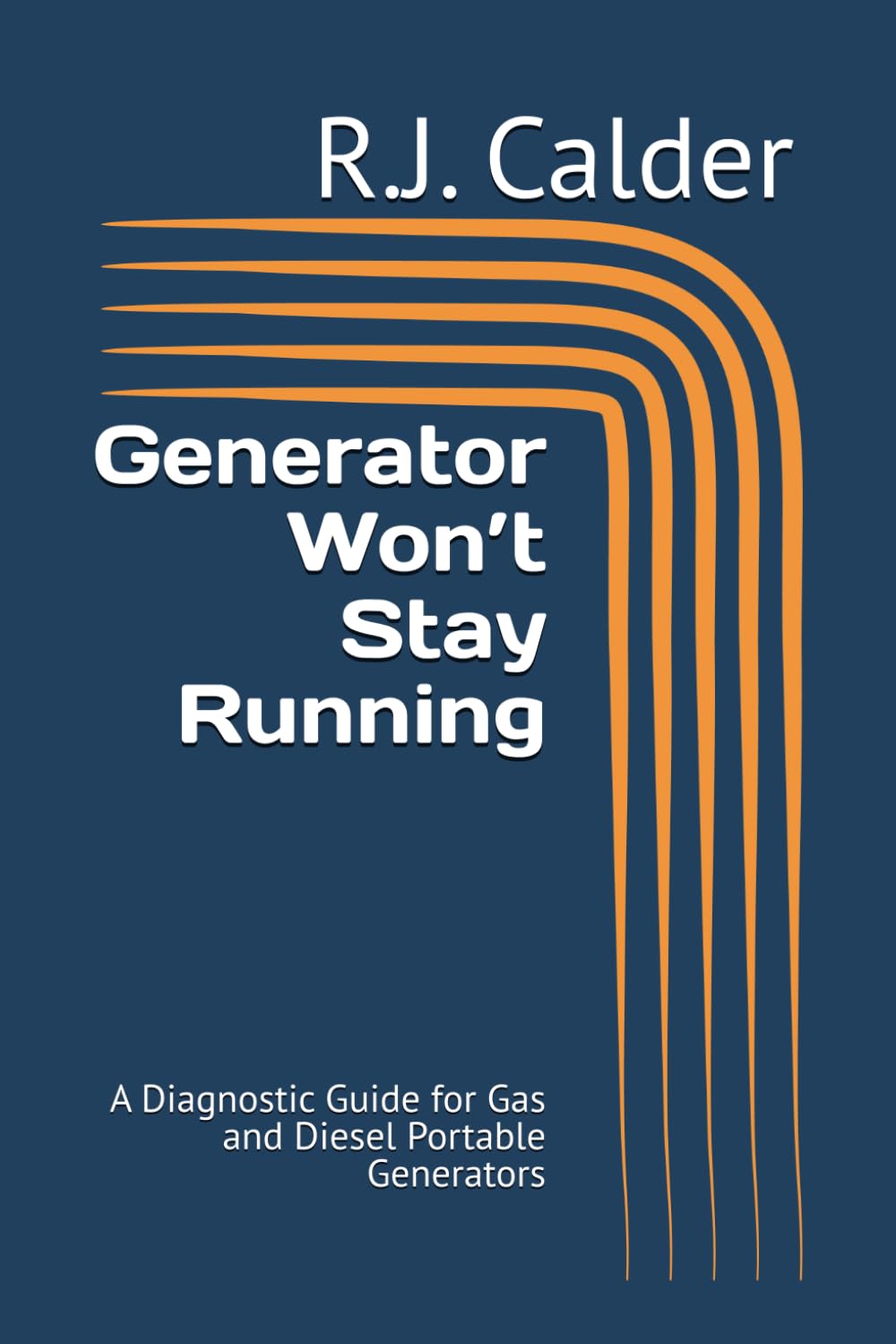 Generator Won’t Stay Running: A Diagnostic Guide for Gas and Diesel Portable Generators (Small Engine Failure Diagnostics Series)