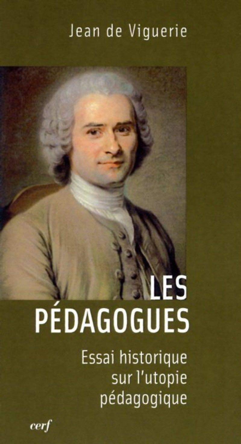 LES PEDAGOGUES - ESSAI HISTORIQUE SUR L'UTOPIE PEDAGOGIQUE: Essai historique sur l'utopie pédagogique