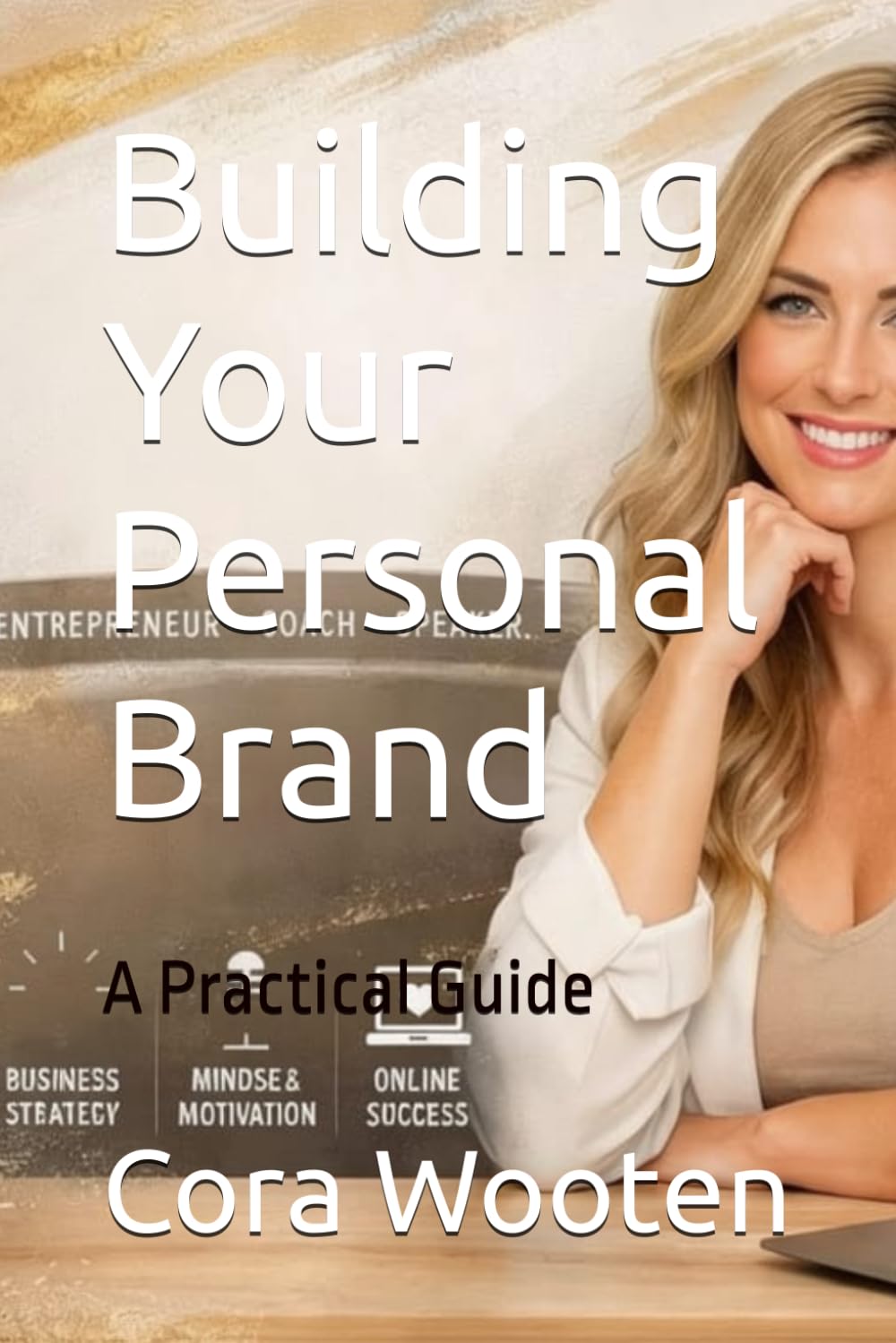Building Your Personal Brand: A Practical Guide
