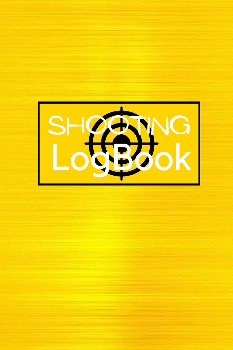 Shooting Logbook: Keep Record Date, Time, Location, Firearm, Scope Type, Ammunition, Distance, Powder, Primer, Brass, Diagram Pages Shooting Journal