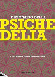 Vedi scheda su Amazon Dizionario della psichedelia. Nuova ediz.