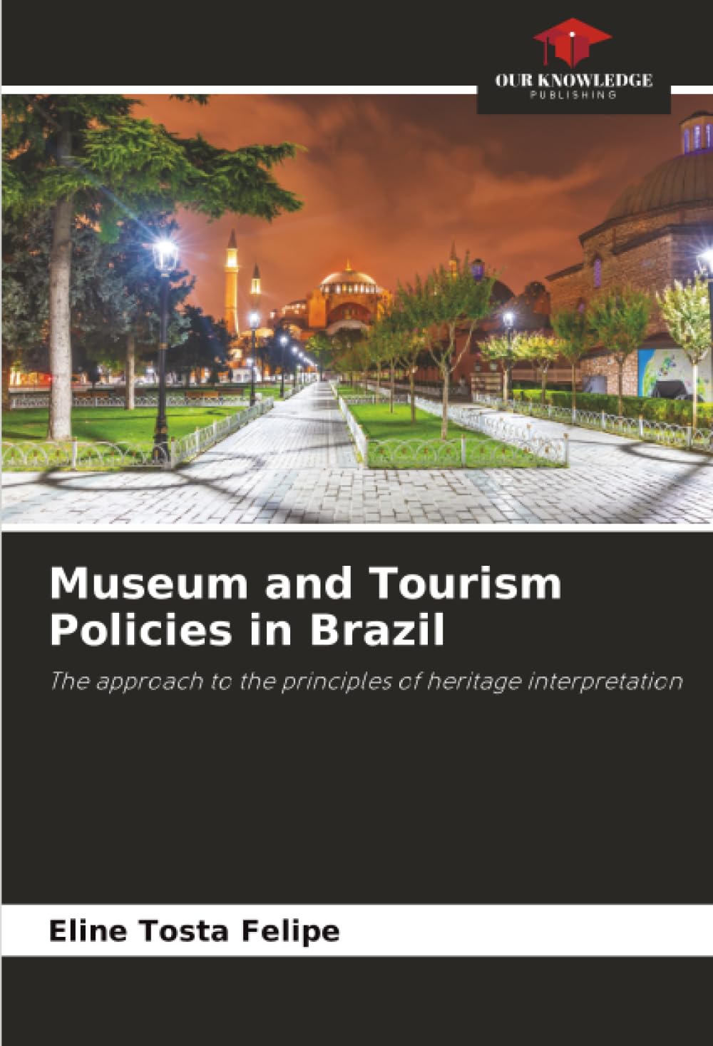 Museum and Tourism Policies in Brazil: The approach to the principles of heritage interpretation