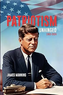 Patriotism: Unhinged 1963-2024