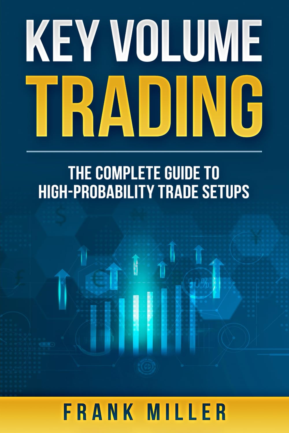 Key Volume Trading: The Complete Guide to High-Probability Trade Setups