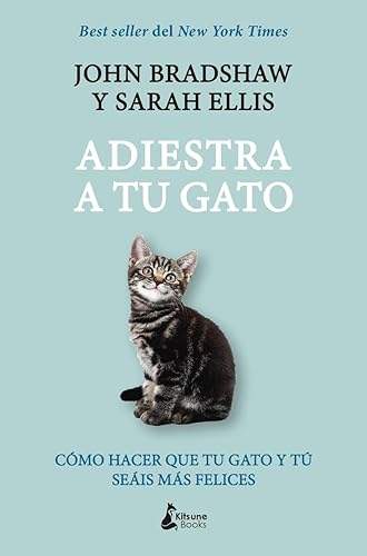 Adiestra a tu gato: Una guía práctica para que tu gato y tú seáis felices (MASCOTAS)