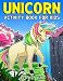 Unicorn Activity Book For Kids: Coloring, Dot to Dot, Mazes, and More for Ages 4-8 (Fun Activities for Kids)