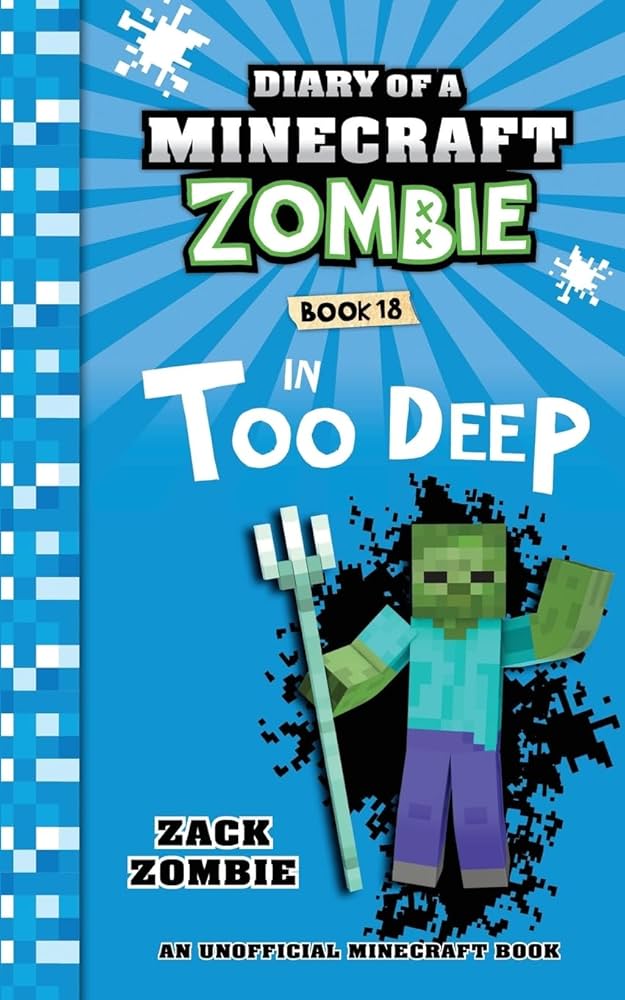 Diary of a Minecraft Zombie Book 18: In Too Deep: Zombie, Zack