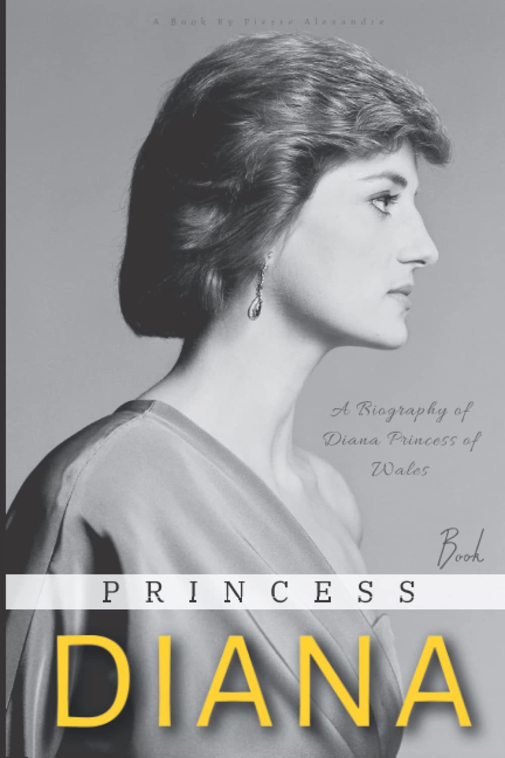 Princess Diana Book: A Biography of Diana Princess of Wales