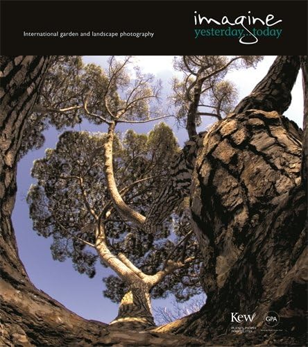 Imagine Yesterday Today: International Garden and Landscape Photography