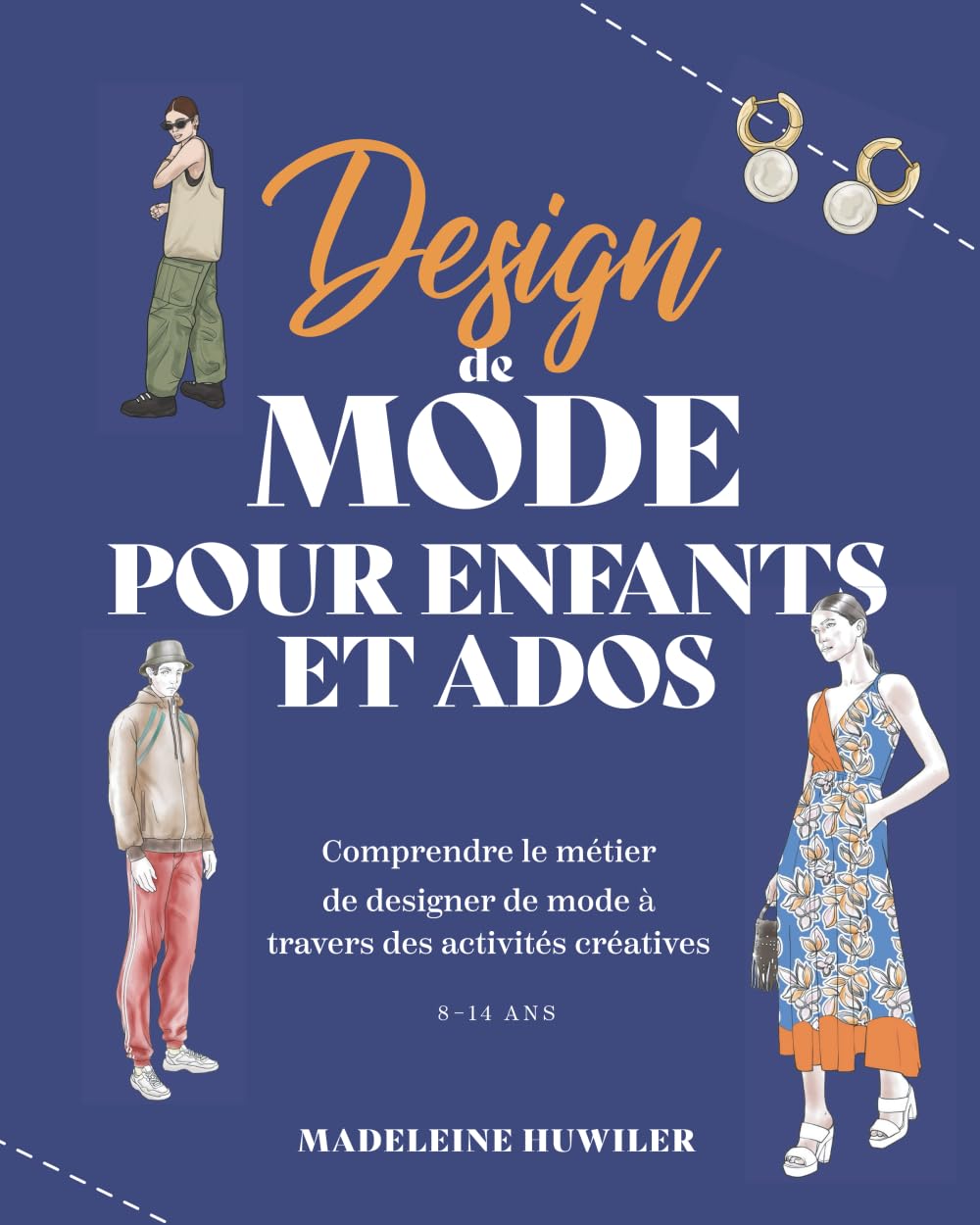 Design de Mode pour Enfants et Ados: Comprendre le métier de designer de mode à travers des activités créatives