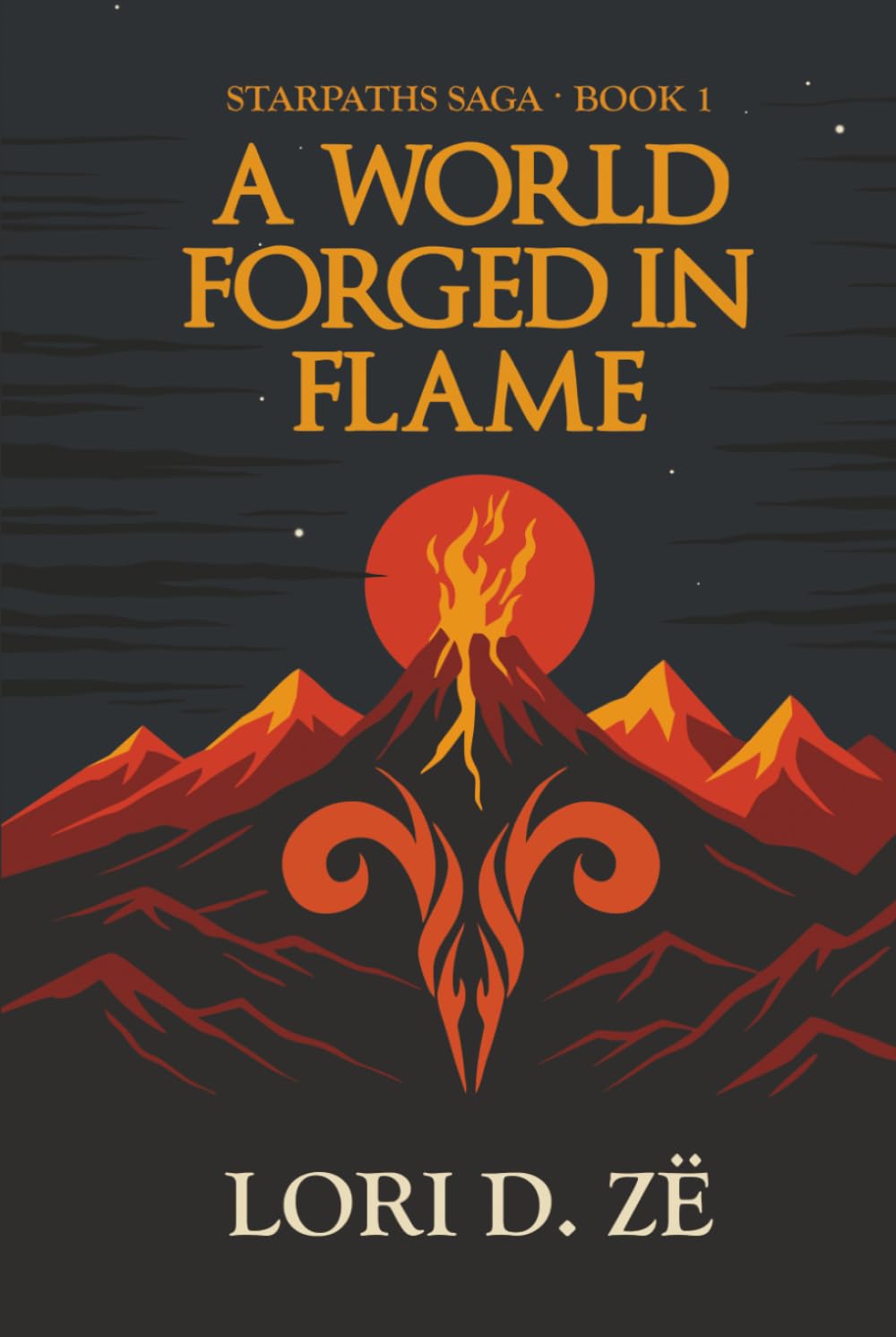 A World Forged in Flame: Starpaths Saga • Book 1