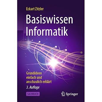 Basiswissen Informatik Grundideen einfach und anschaulich erkl rt
