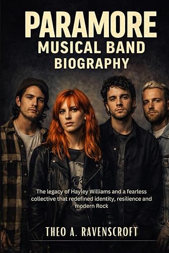 PARAMORE MUSICAL BAND BIOGRAPHY: The legacy of Hayley Williams and