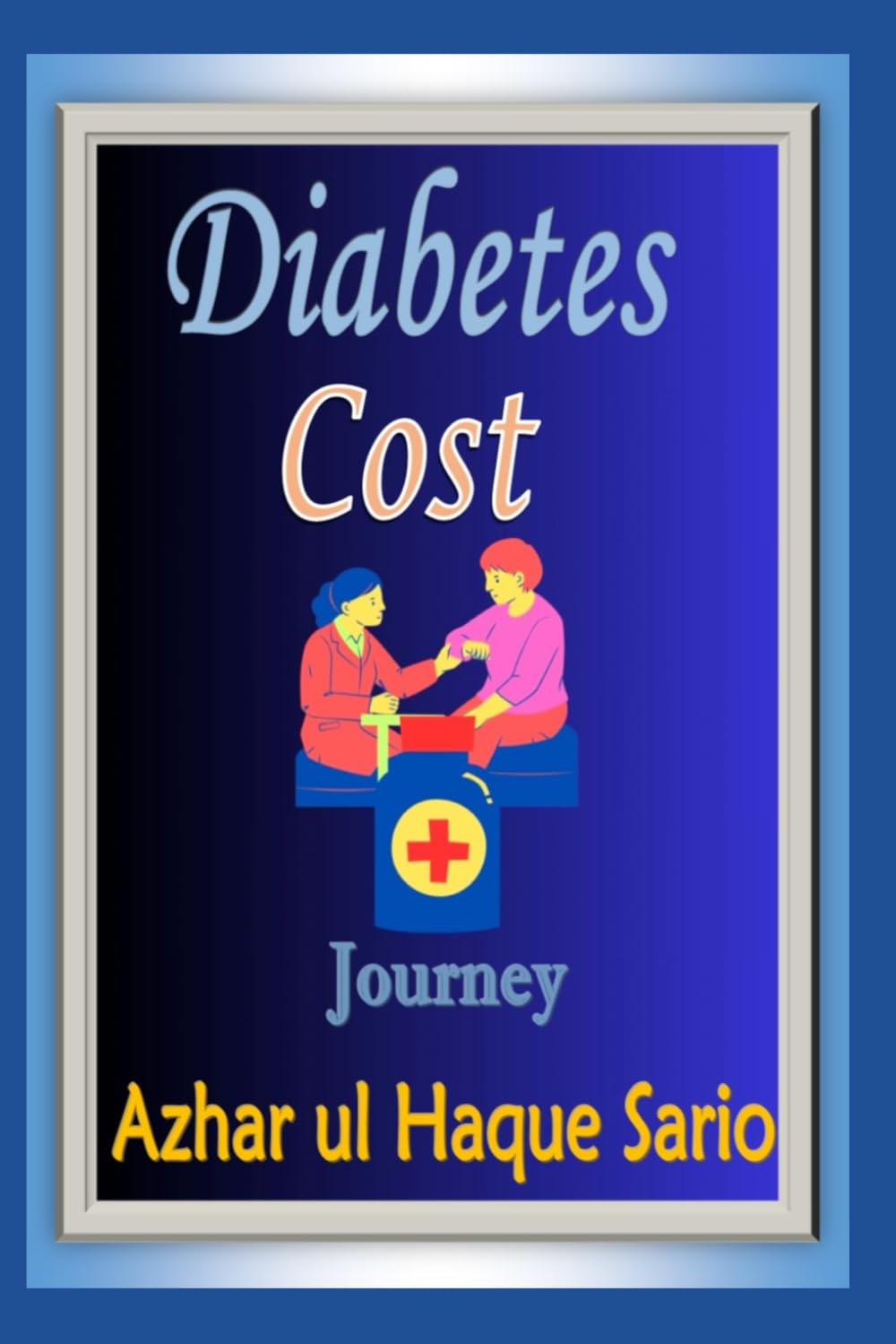 Diabetes Cost Journey Amazon.co.uk Sario, Azhar ul Haque