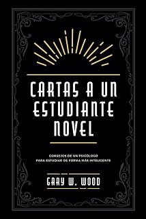 Cartas a un Estudiante Novel. Consejos de un Psicólogo para Estud Iar