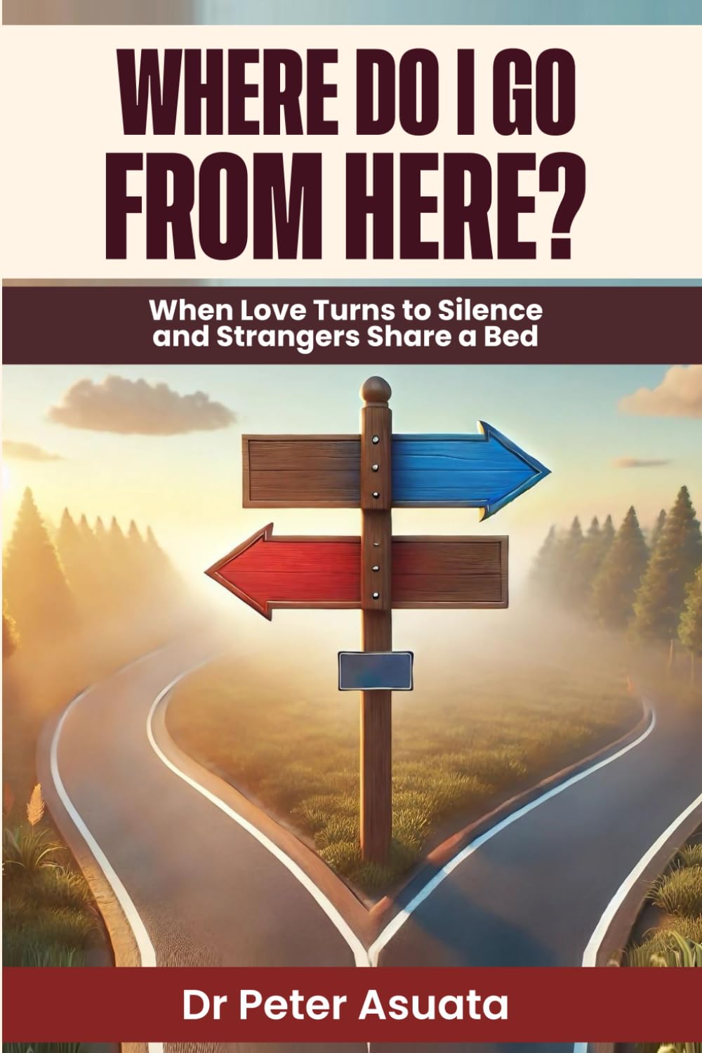 Where Do I Go From Here?: When Love Turns to Silence and Strangers Share a Bed