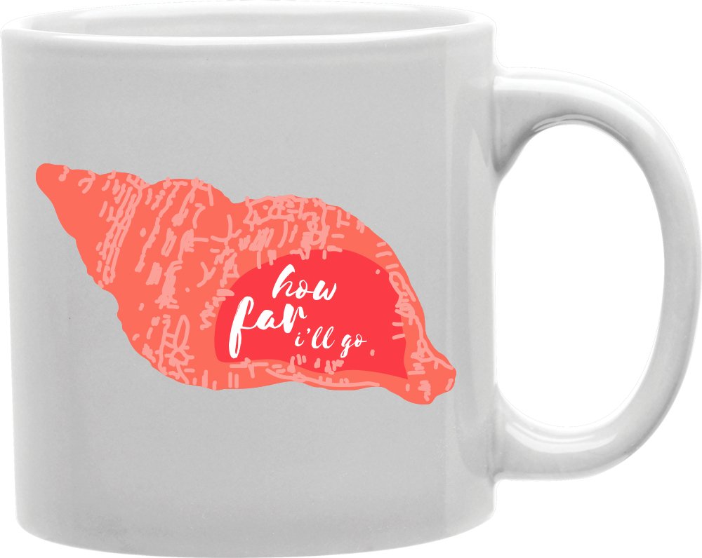 Imaginarium Goods CMG11-IGC-HOWFAR How Far I Ll Go Sea Sheel Mug