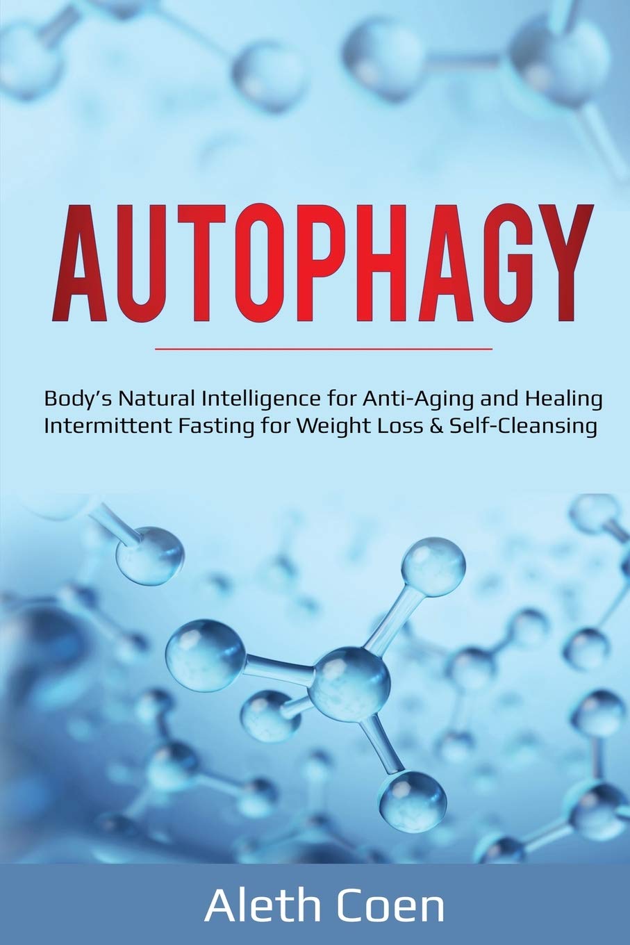 Lee Digital Ltd. Liability Company Autophagy: body's natural intelligence for anti-aging and healing - intermittent fasting for weight loss & self-cleansing