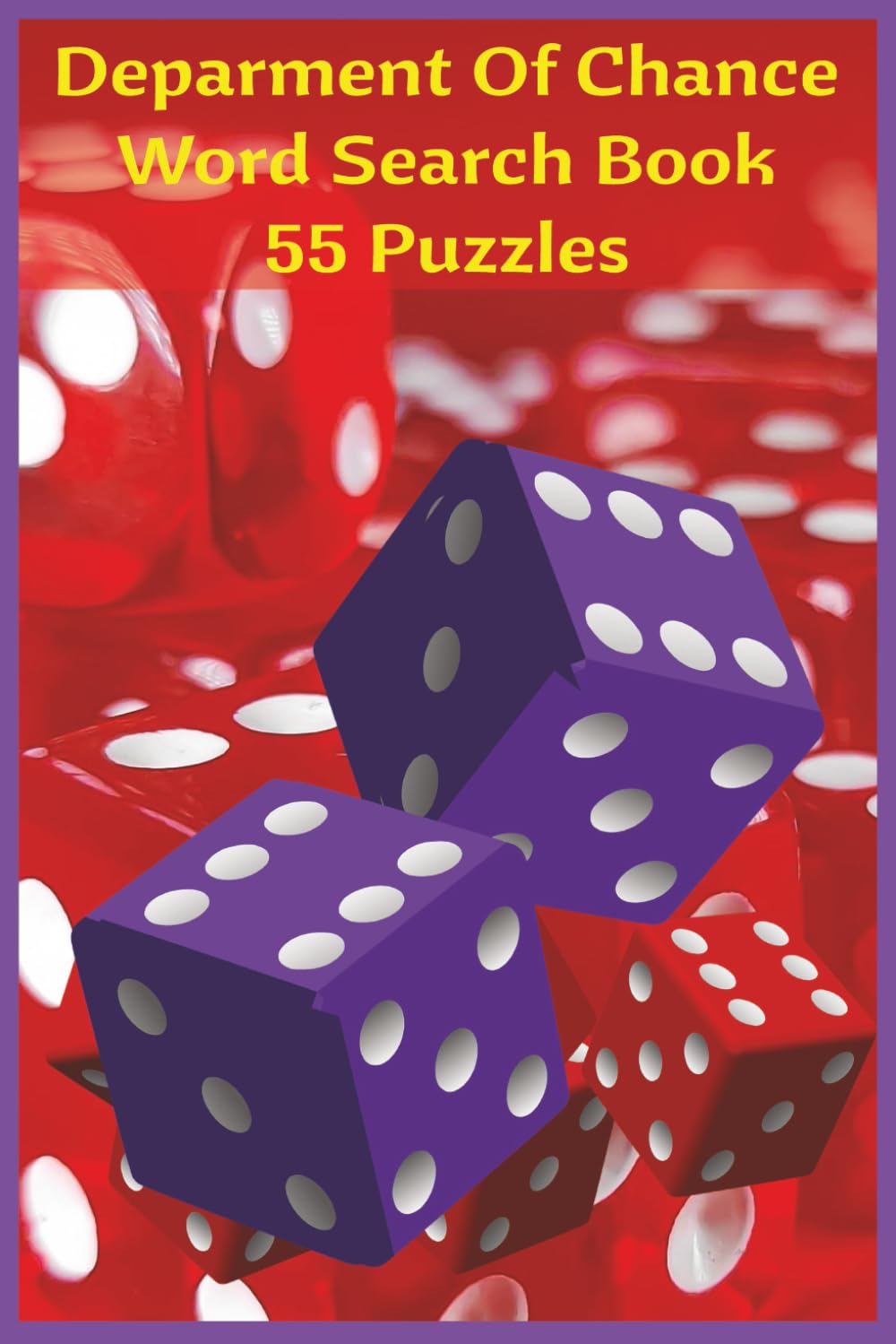 Department Of Chance: Explore Luck, Risk, and Gambling Through 55 Word Search Puzzles and Over 450 Words Covering Casinos, Bets, Odds, Fortune, Probability, and High‑Stakes Play