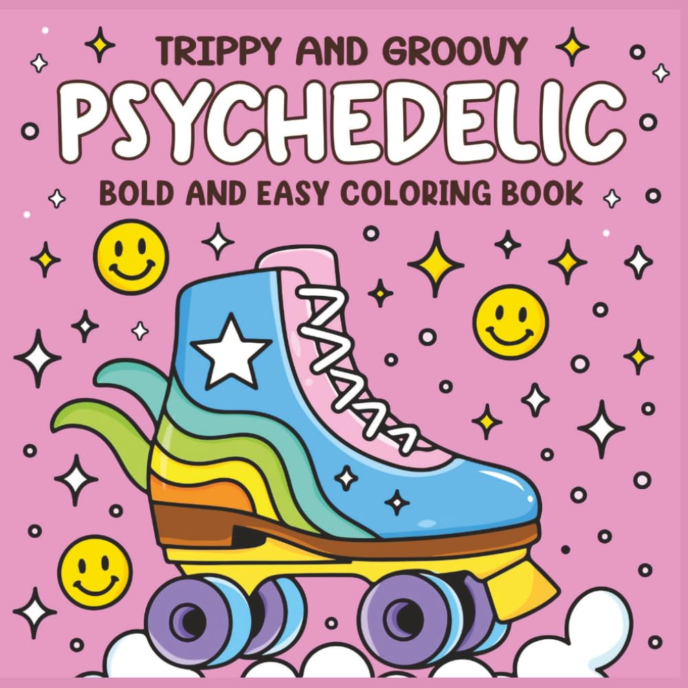 Trippy and Groovy Psychedelic: Bold and Easy Coloring Book Featuring Aliens, Mushrooms, and 1970s Trippy and Groovy Art for Stress Free Relaxation