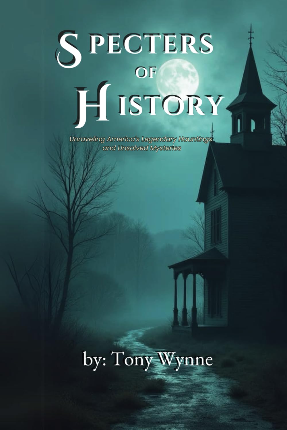 Specters of History: Unraveling America's Legendary Hauntings and Unsolved Mysteries